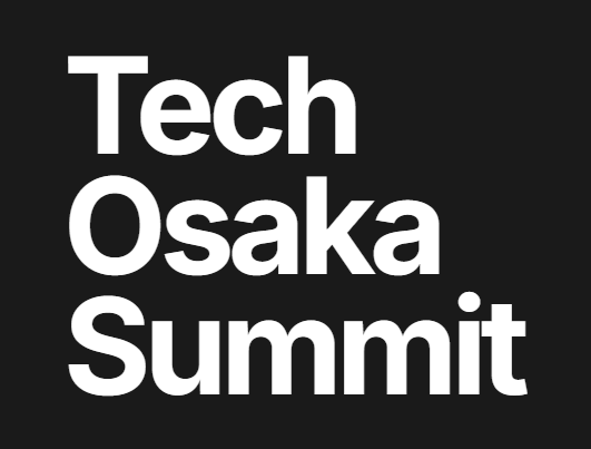 2025/9/16、17開催！｜グローバルスタートアップイベント「Tech Osaka Summit 2025」来場申込受付中！
